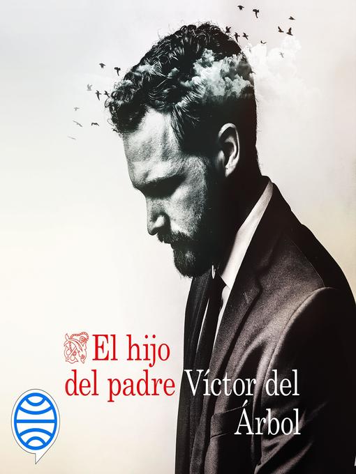 Title details for El hijo del padre by Víctor del Árbol - Available